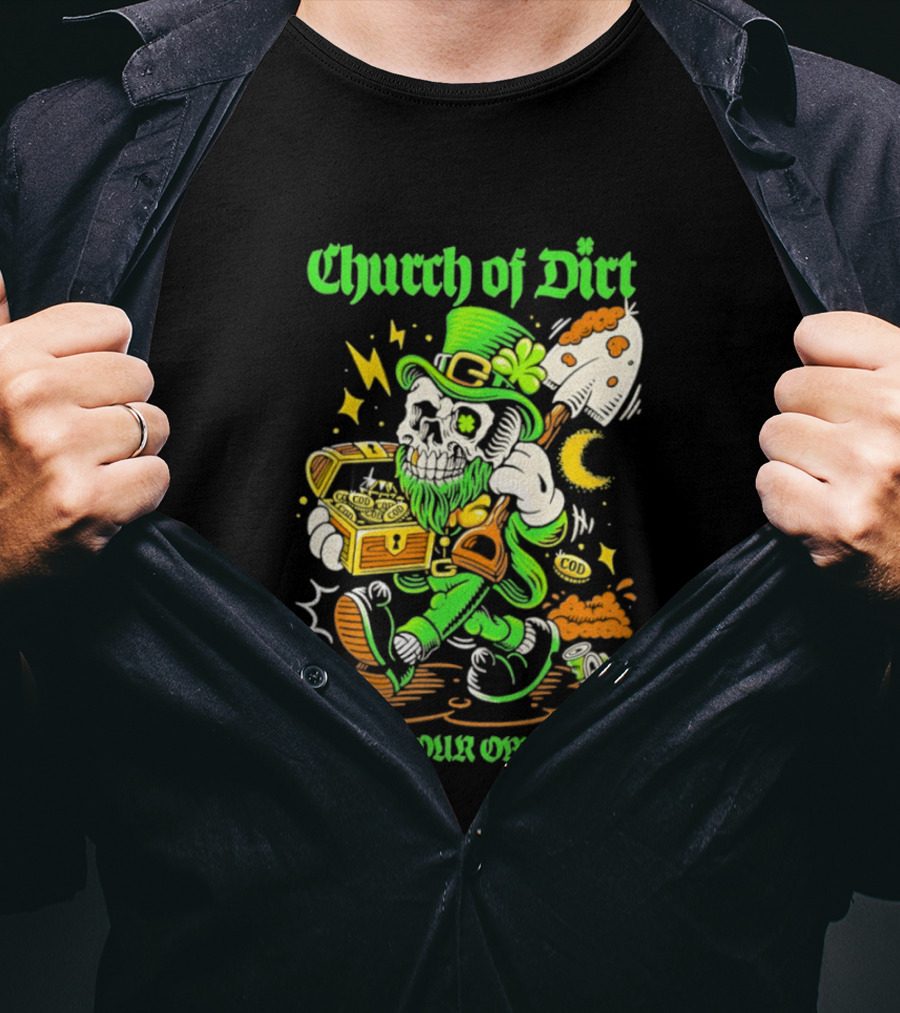 Church Of Dirt Skeleton Leprechaun Treasure Make Your Own Luck T-Shirt