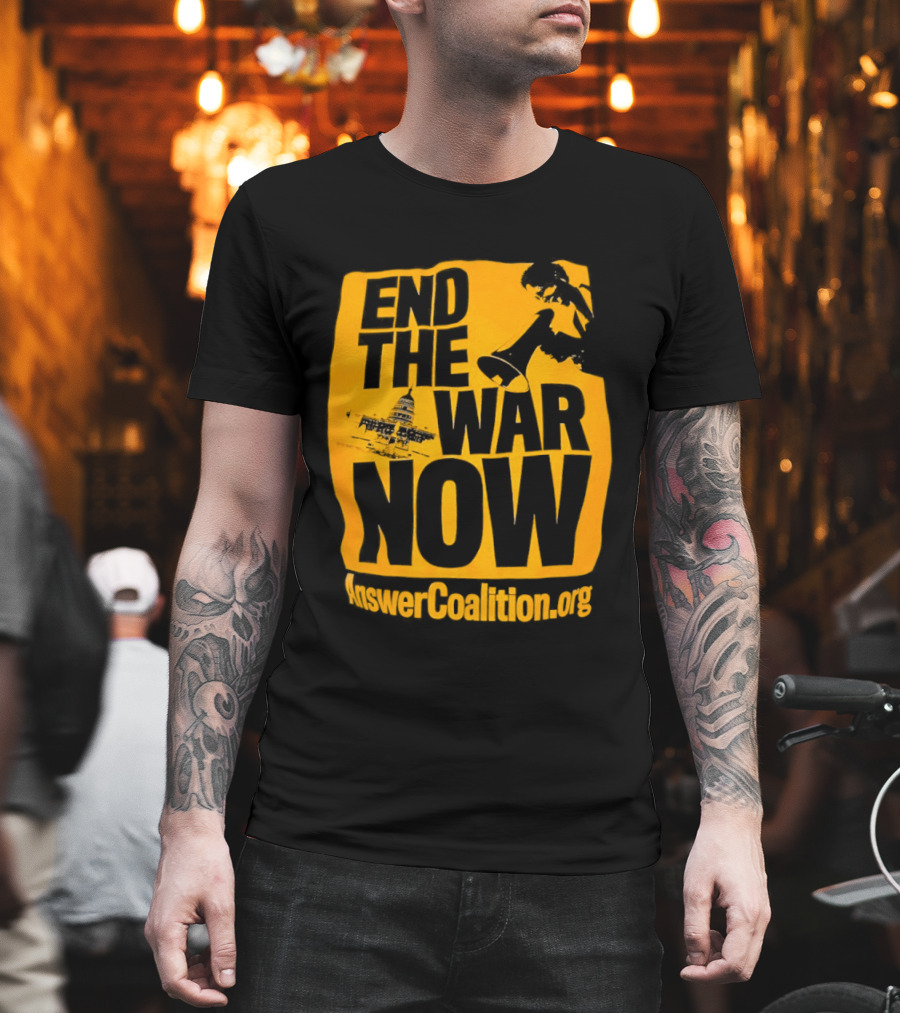 End The War Now AnswerCoalition.org Peace Movement T-Shirt