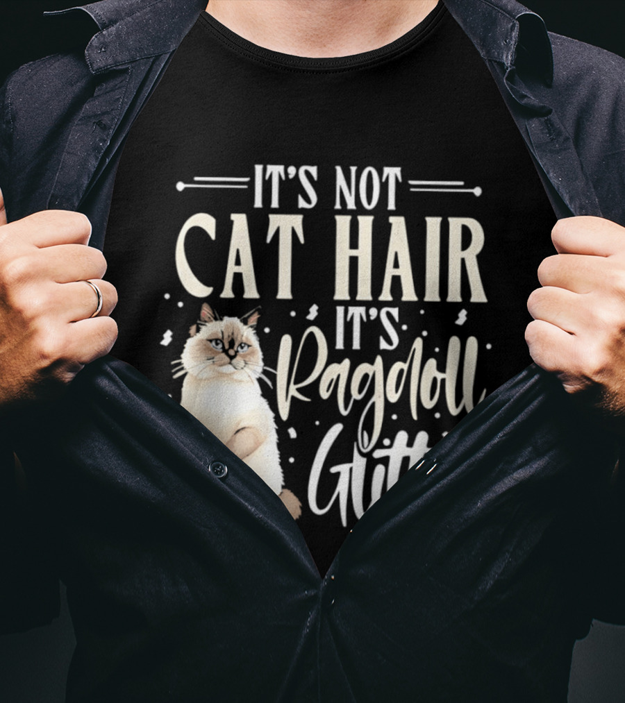It's Not Cat Hair It's Ragdoll Glitter Funny Cat Lover T-Shirt