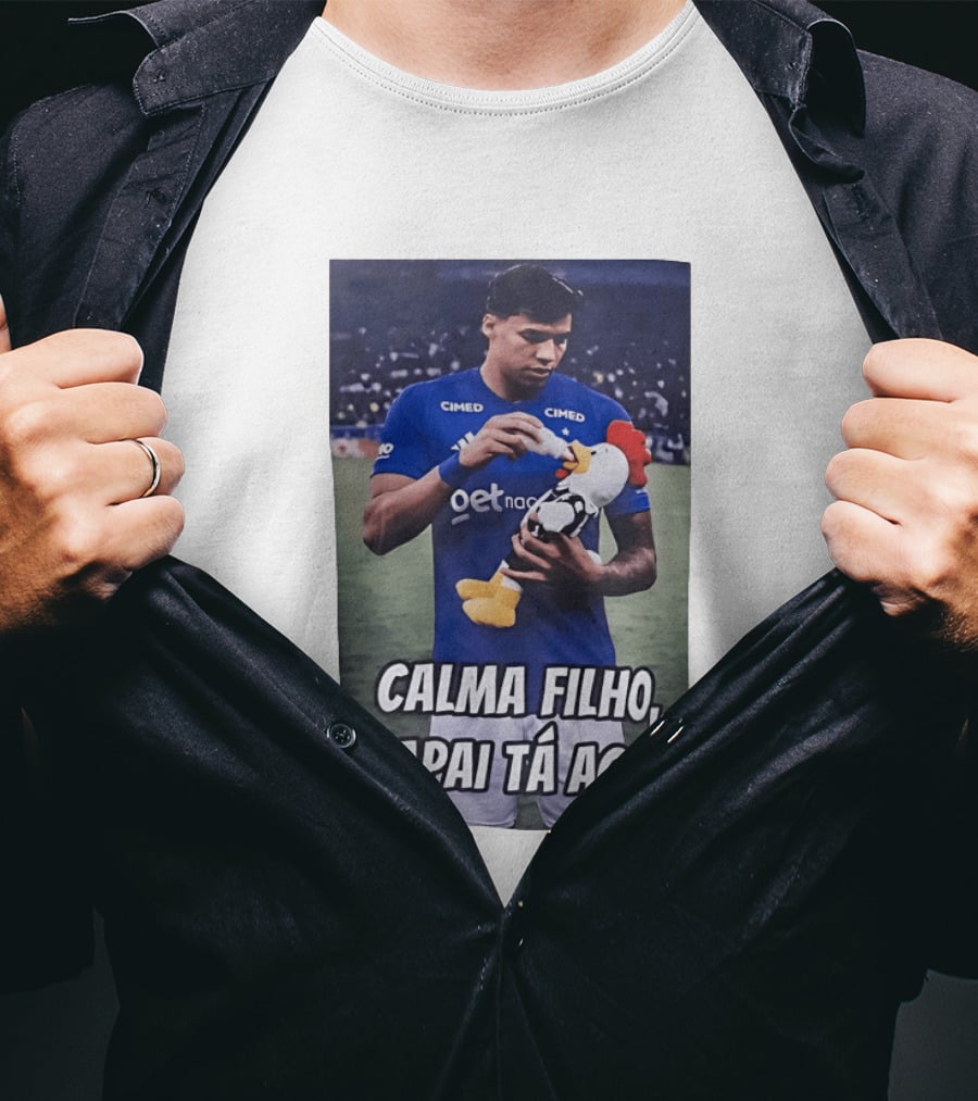Kaio Jorge Calma Filho Papai Tá Aqui Futebol Cimed GetNac Calma Filho Papai Tá Aqui T-Shirt