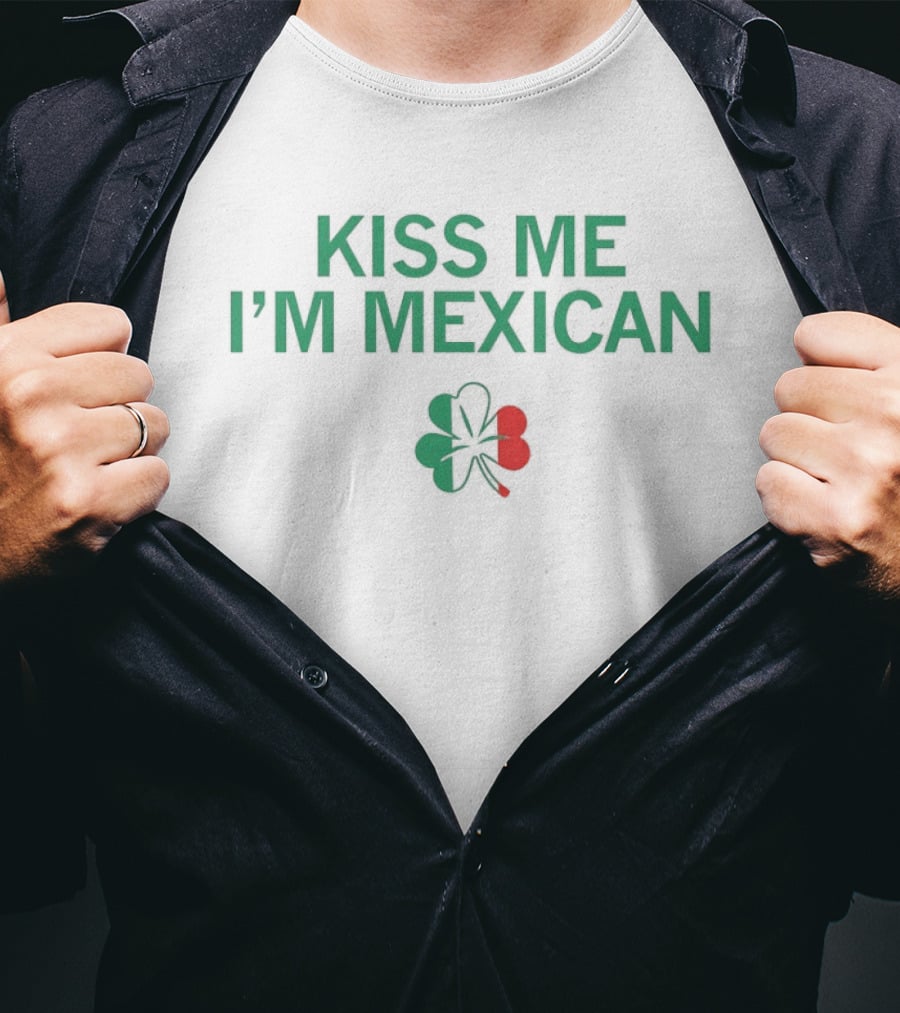 Kiss Me I'm Mexican St Patrick's Day Clover T-Shirt