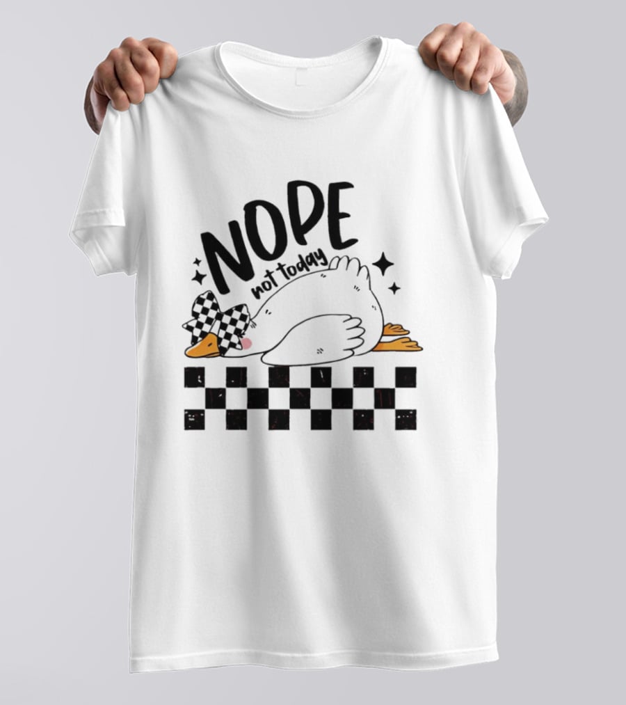 Nope Not Today Lazy Goose Checkered Flag T-Shirt