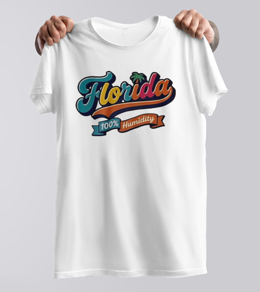 Florida 100% Humidity Colorful Palm Script T-Shirt
