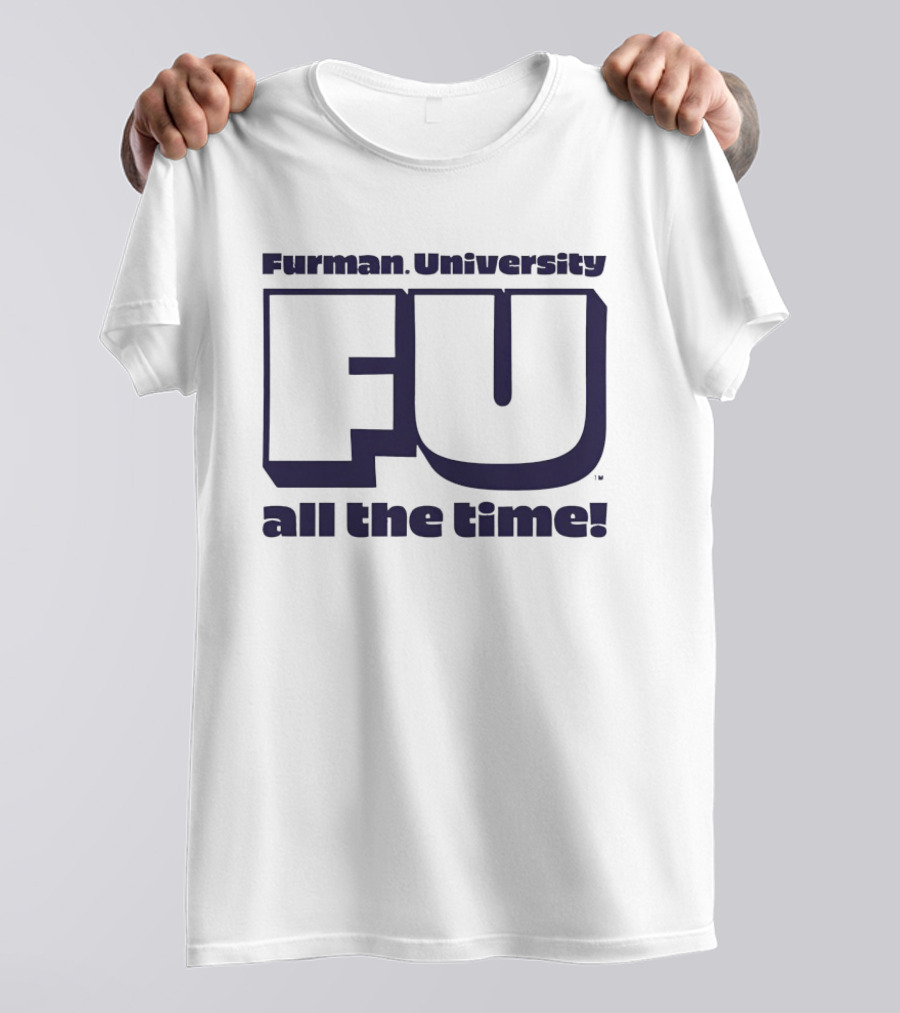 Furman University FU All The Time T-Shirt