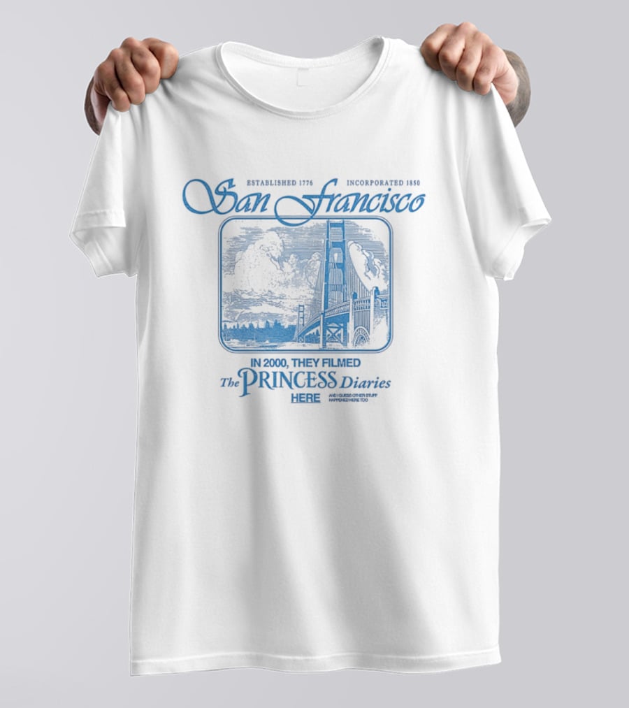 The Princess Diaries San Francisco Golden Gate Bridge Established 1776 T-Shirt