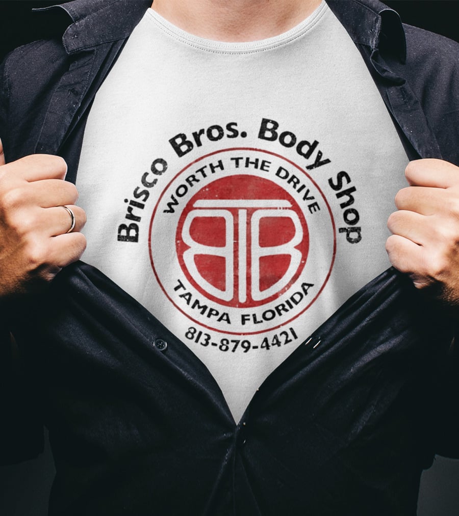 Brisco Bros Body Shop Worth The Drive Tampa Florida 813 879 4421 T-Shirt
