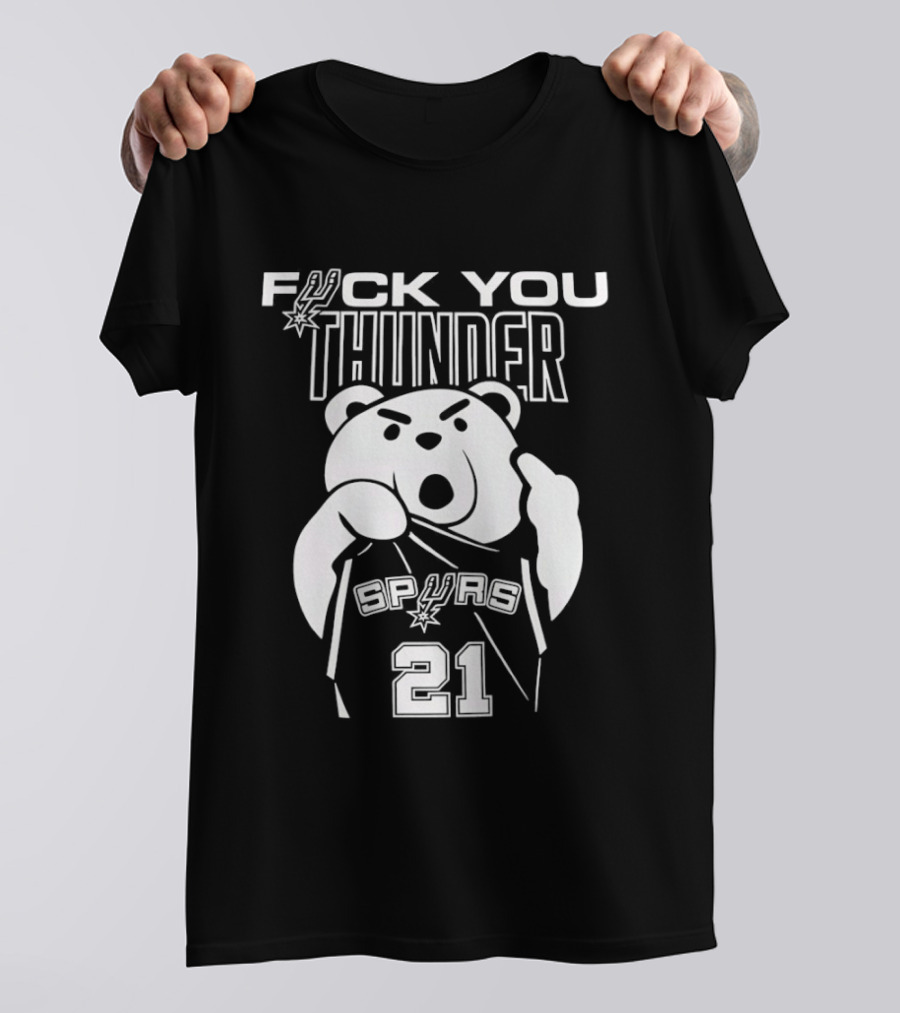 F*** You Thunder Bear Spurs 21 Tim Duncan T-Shirt