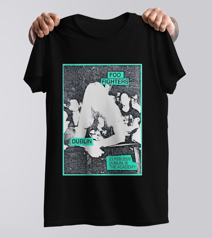 Foo Fighters Dublin IE 23 Feb 2026 The Academy T-Shirt