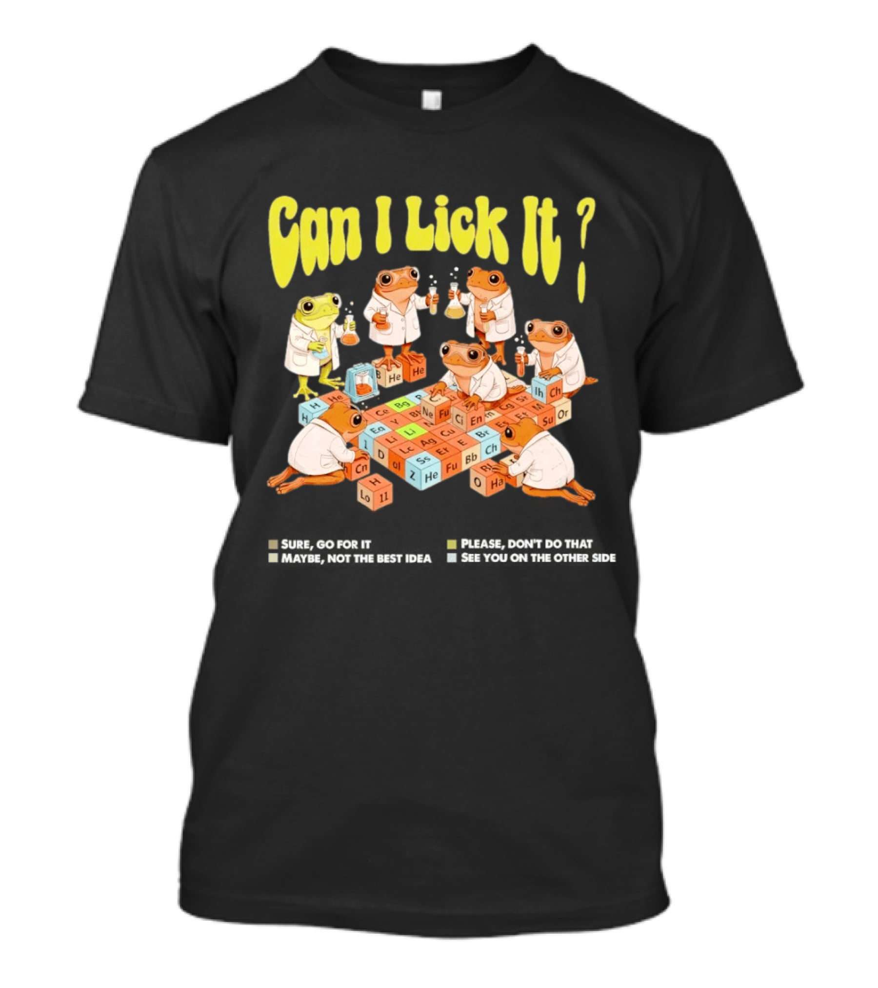 Can I Lick It Frog Scientists Periodic Table Chemistry Exploration T-Shirt