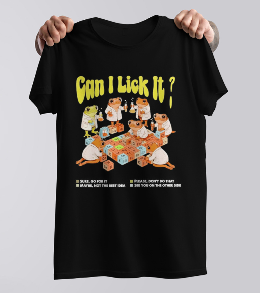 Can I Lick It Frog Scientists Periodic Table Chemistry Exploration T-Shirt