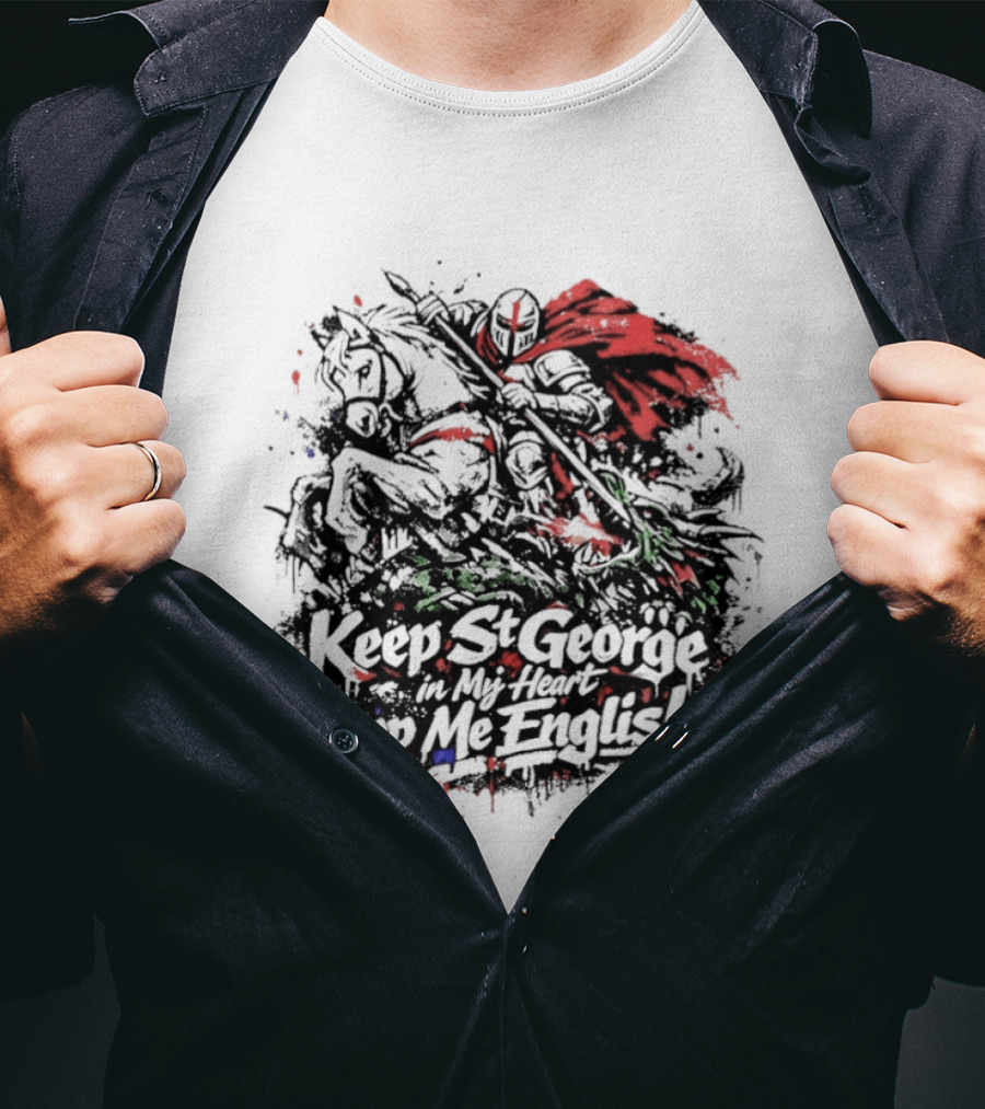 Keep St. George In My Heart Keep Me English Slaying Dragon Paint Effect Vintage Knight Red Cape T-Shirt