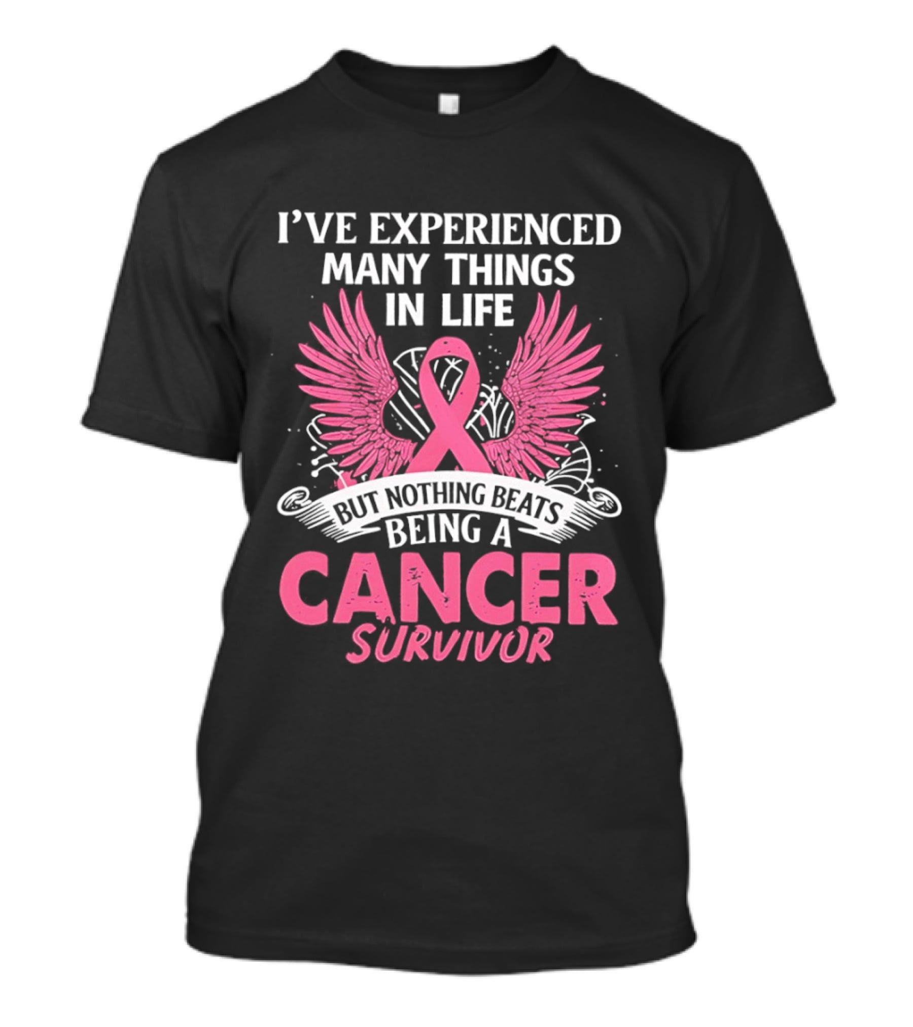 I've Experienced Many Things In Life Pink Ribbon Wings Cancer Survivor T-Shirt
