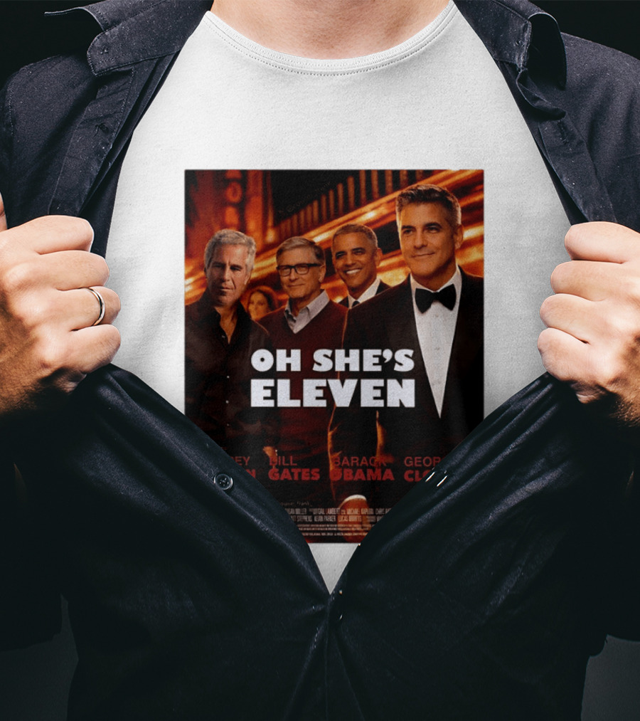 Oh She's Eleven Jeffrey Epstein Bill Gates Barack Obama George Clooney T-Shirt
