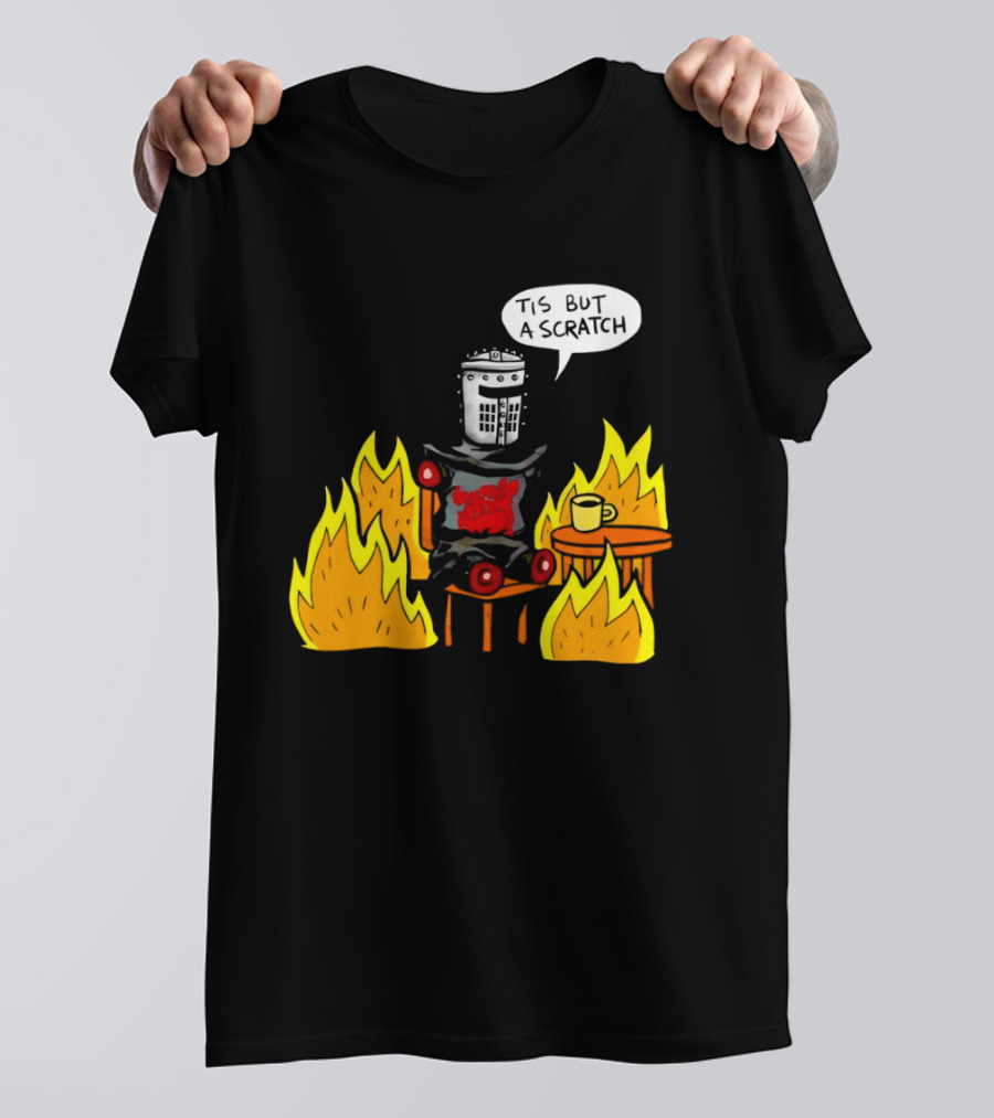 Tis But A Scratch Fire Humor With Helmet And Table Scene T-Shirt