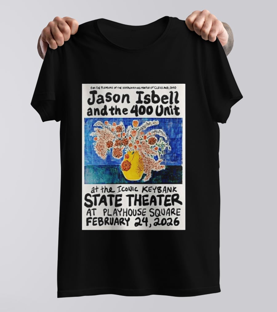 Jason Isbell And The 400 Unit Live At Iconic KeyBank State Theater Playhouse Square Cleveland February 24 2026 T-Shirt