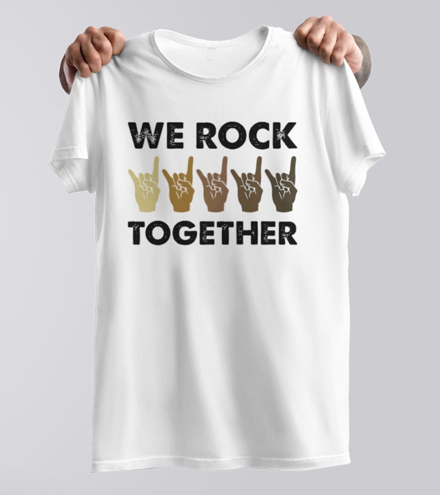 We Rock Together Rock Hand Unity T-Shirt
