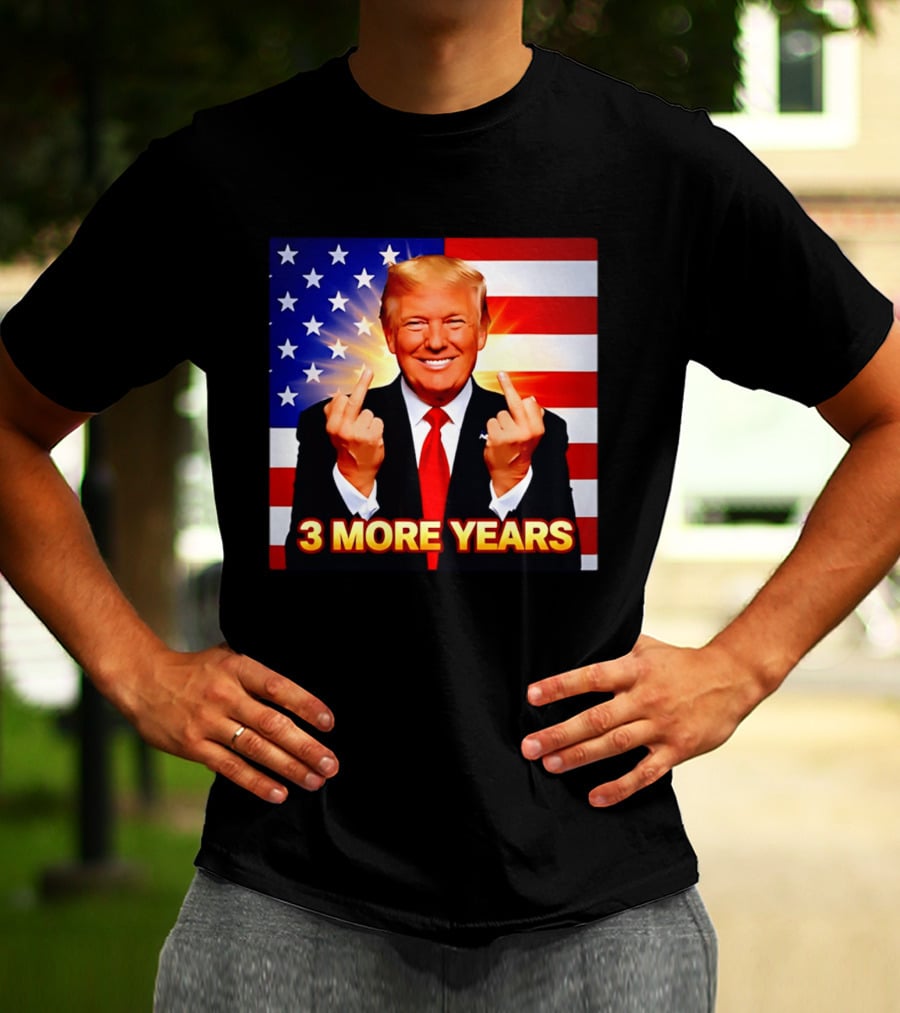 3 More Years Trump USA Flag Middle Fingers T-Shirt