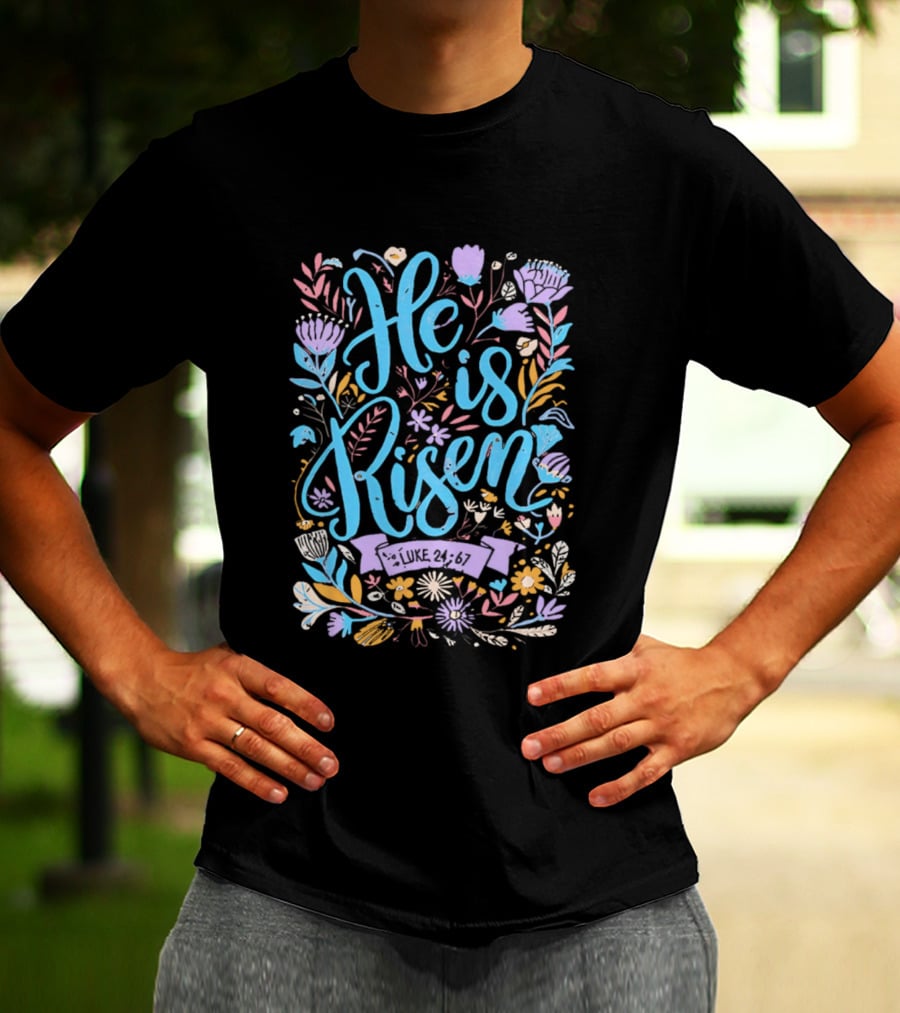 He Is Risen Easter Flowers 2026 Pastel Floral Resurrection Celebration T-Shirt