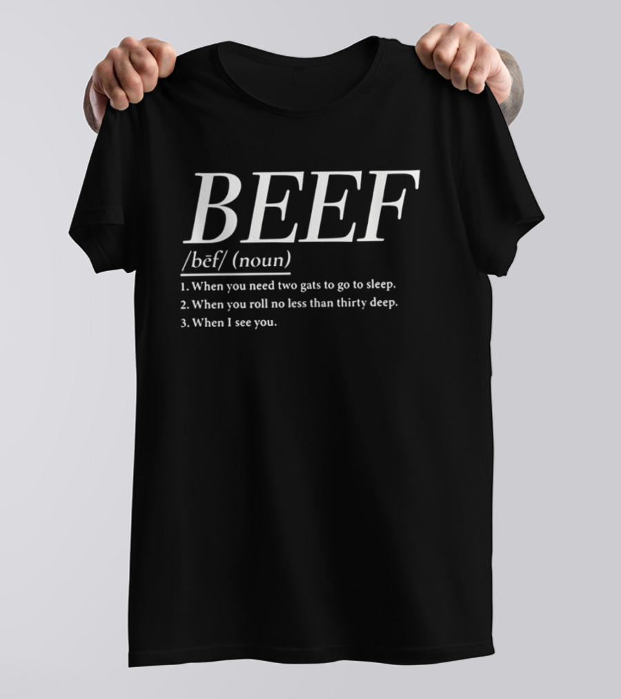 BEEF Noun Definition Two To Go To Sleep Thirty Deep See You T-Shirt