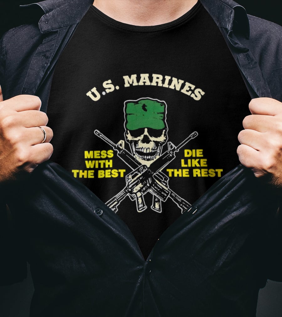 U.S. Marines Skull Mess With The Best Die Like The Rest T-Shirt