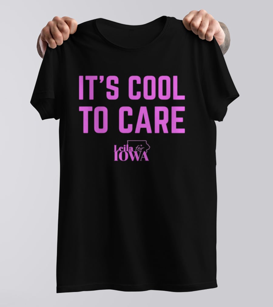 It's Cool To Care Leila Iowa T-Shirt