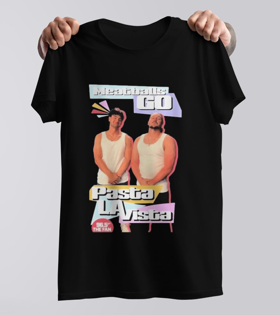Meatballs Go Pasta La Vista 96.5 The Fan T-Shirt