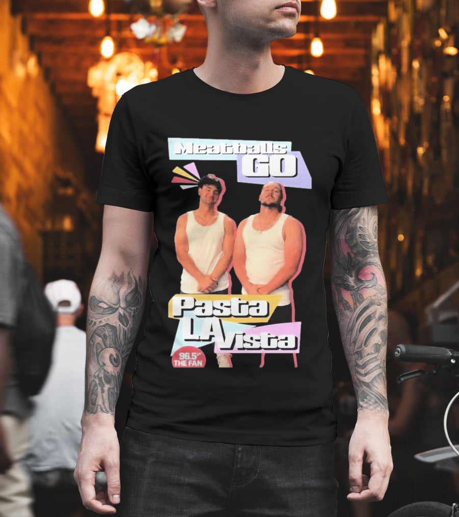 Meatballs Go Pasta La Vista 96.5 The Fan T-Shirt
