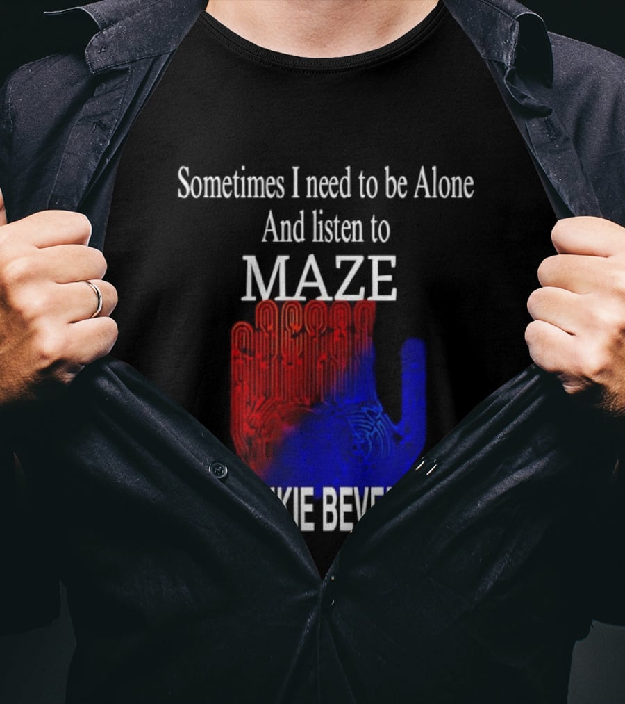 Frankie Beverly Sometimes I Need To Be Alone And Listen To Maze T-Shirt