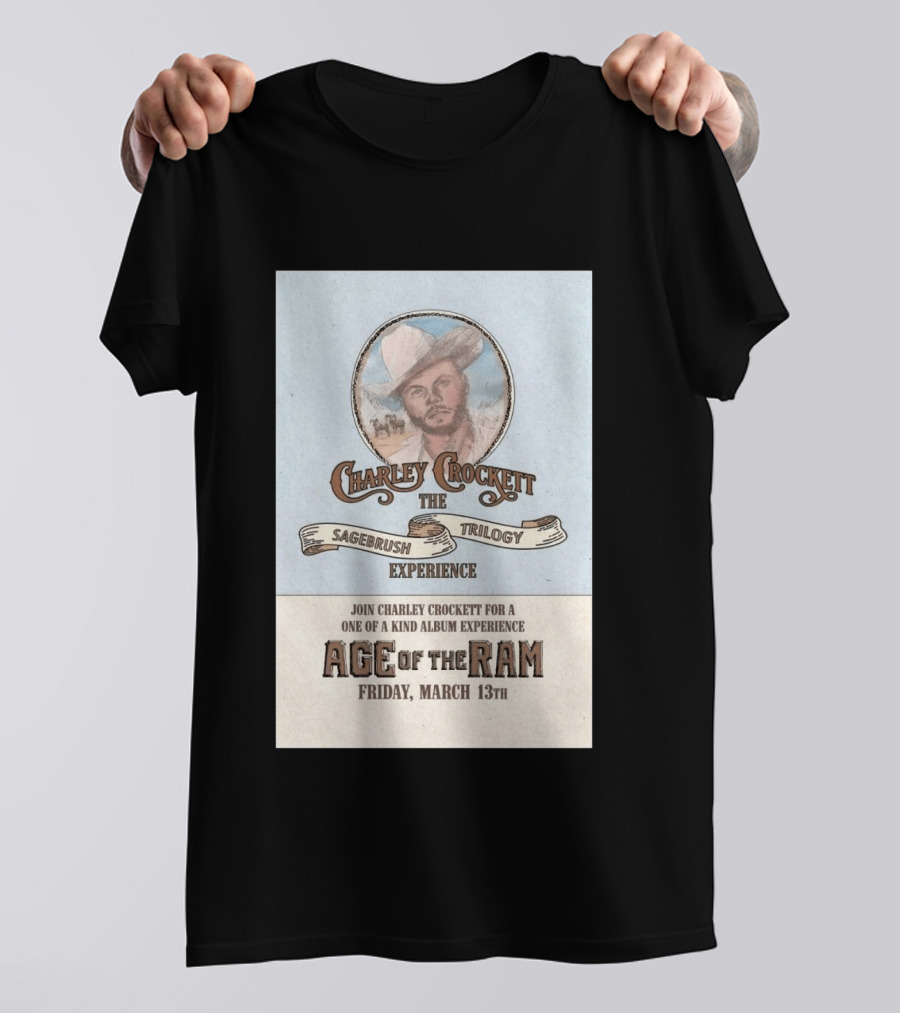 Charley Crockett Sagebrush Trilogy Experience Age Of The Ram March 13 San Benito TX 2026 T-Shirt