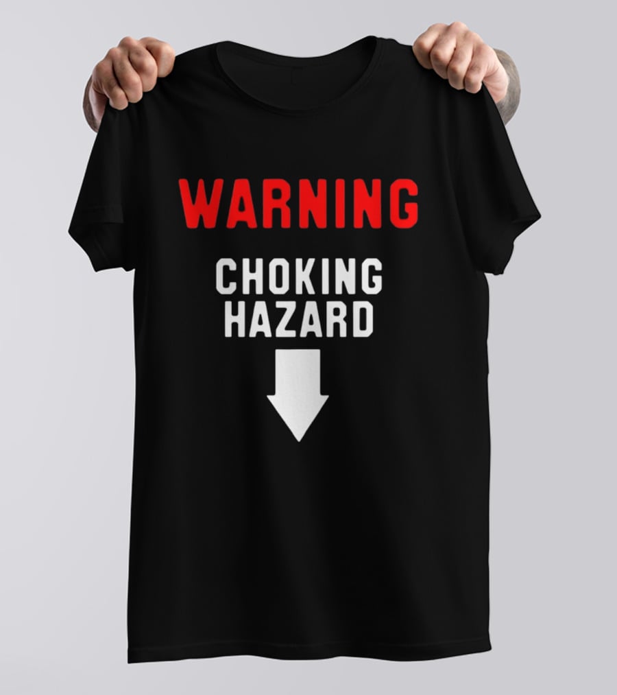 Warning Choking Hazard Classic Style With Downward Arrow T-Shirt