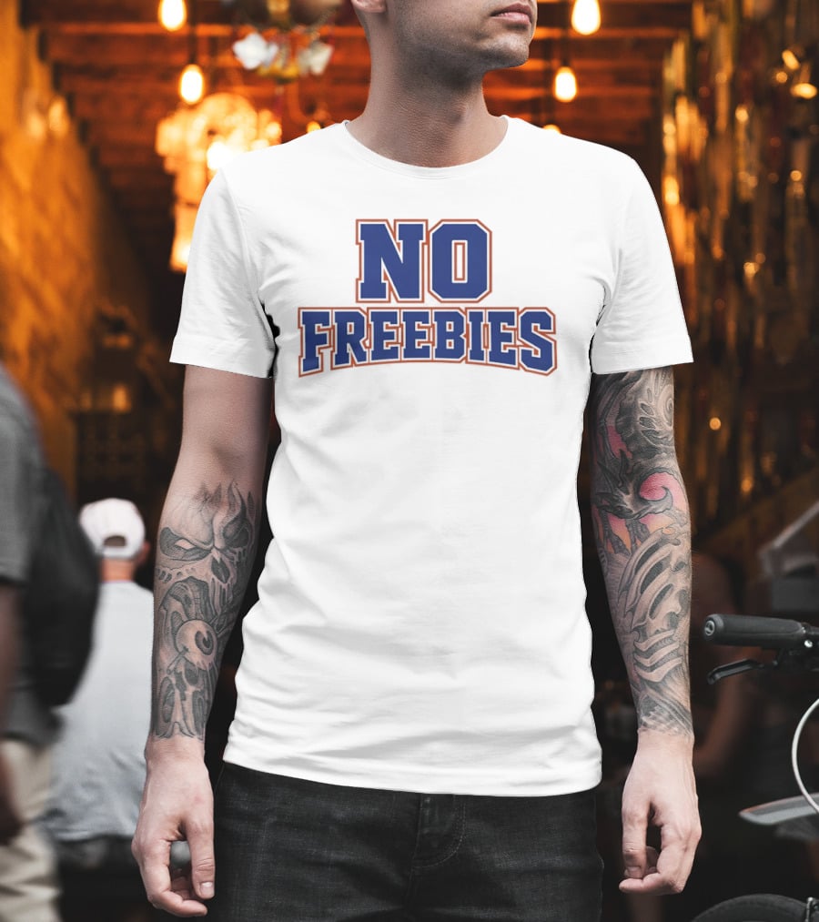 No Freebies Bold Lettered T-Shirt