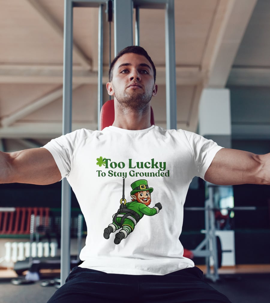 Too Lucky To Stay Grounded Leprechaun Bungee Jumping St Patrick's Day T-Shirt