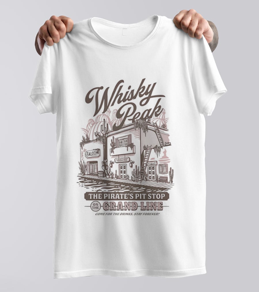 Whisky Peak The Pirate's Pit Stop On The Grand Line Come For The Drinks Stay Forever Tavern Adventure T-Shirt