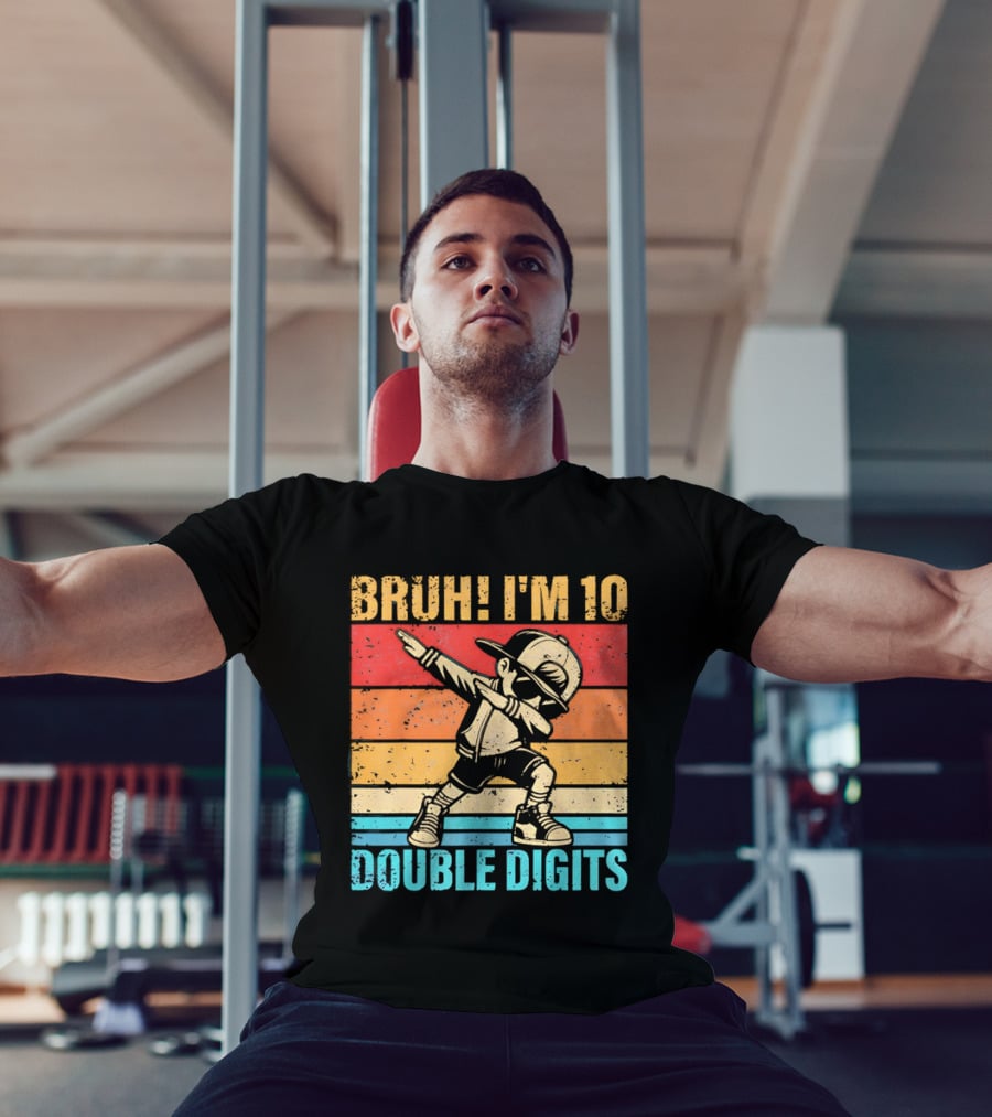 Bruh I'm 10 Dabbing Double Digits T-Shirt