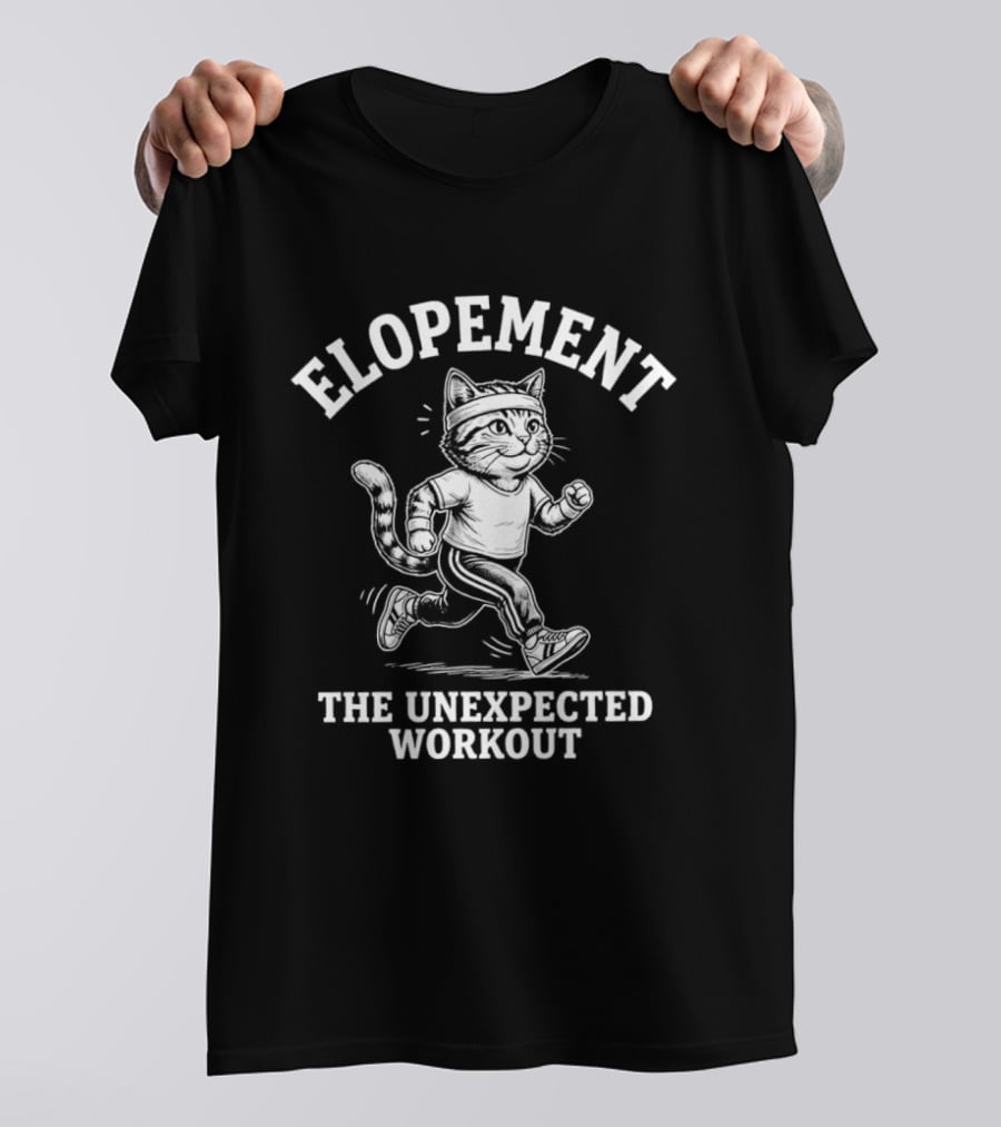 Elopement The Unexpected Workout Cat Running T-Shirt