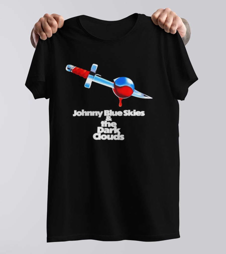 Johnny Blue Skies And The Dark Clouds Mutiny After Midnight Sword And Blood Drop T-Shirt