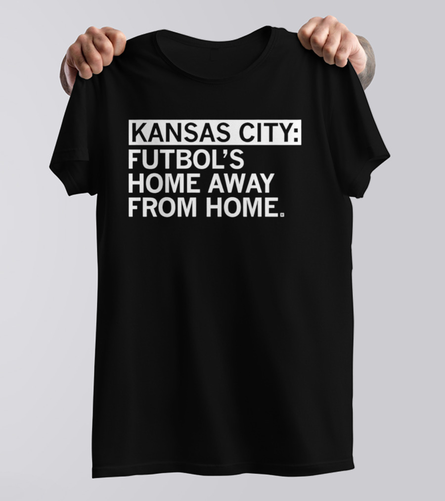 Kansas City Futbol's Home Away From Home Iconic Phrase T-Shirt