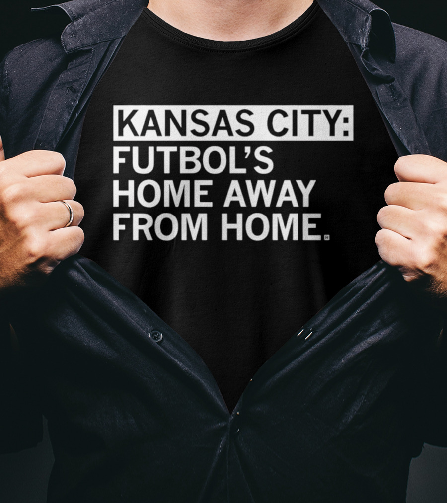Kansas City Futbol's Home Away From Home Iconic Phrase T-Shirt