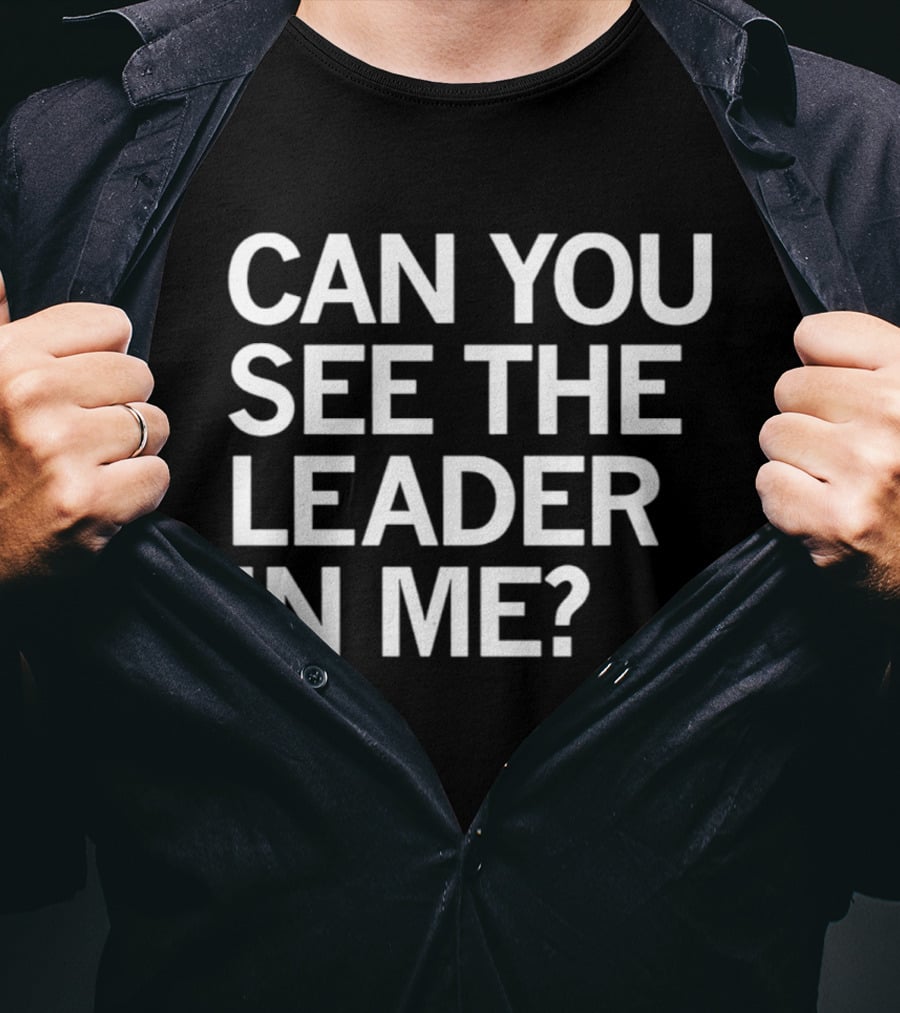 Leader Valley Can You See The Leader In Me T-Shirt