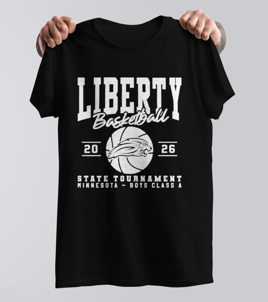 Liberty Basketball 2026 State Tournament Minnesota Boys Class A T-Shirt