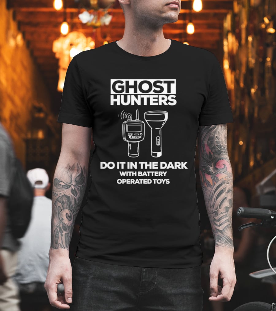 Ghost Hunters Do It In The Dark Battery Operated Toys T-Shirt