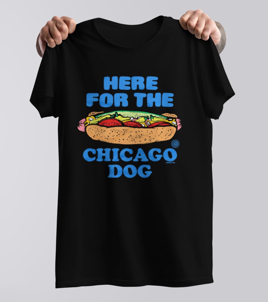 Here For The Chicago Dog Food Fun T-Shirt