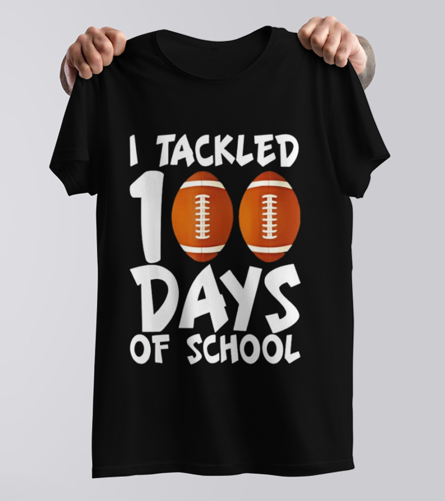 I Tackled 100 Days Of School Football Balls T-Shirt