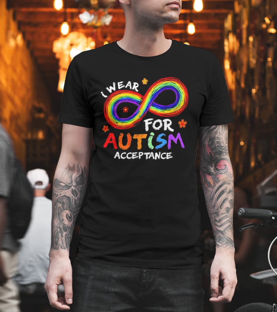 I Wear Rainbow Infinity For Autism Acceptance T-Shirt