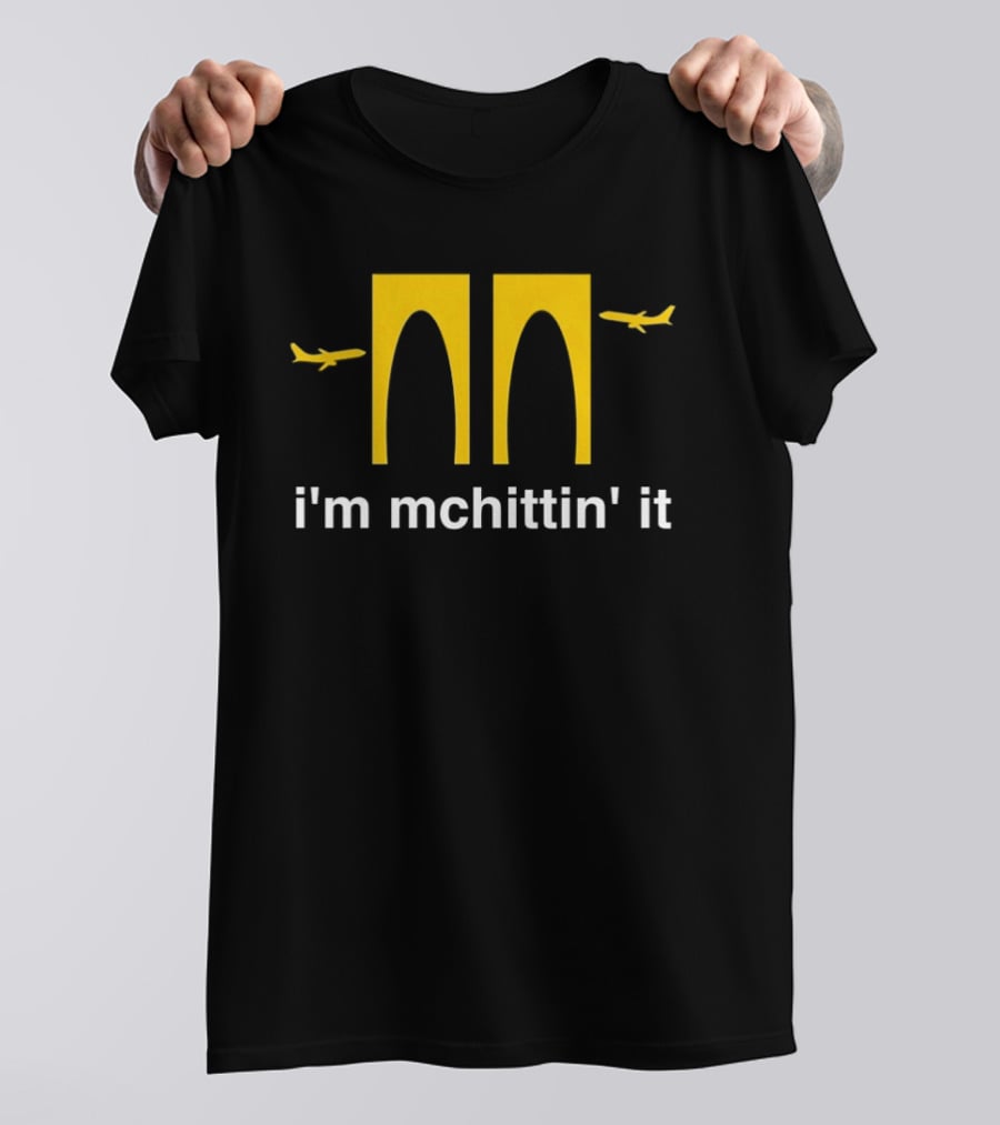 McDonald's I'm Mchittin' It Parody With Airplanes T-Shirt