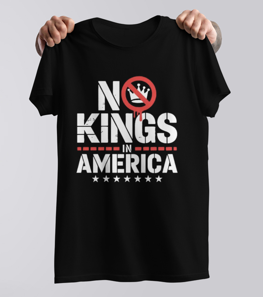 Patriotic No Kings In America Political T-Shirt