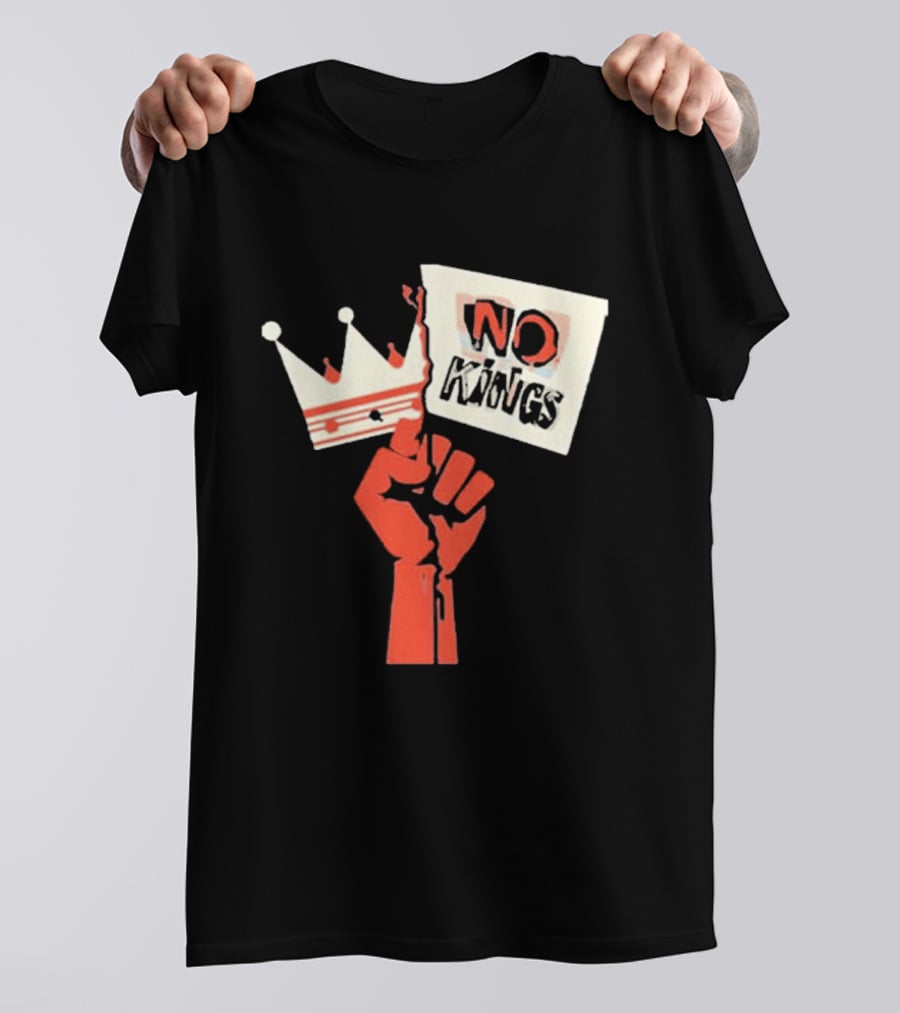 No Kings Protest Raised Fist Crown Sign T-Shirt