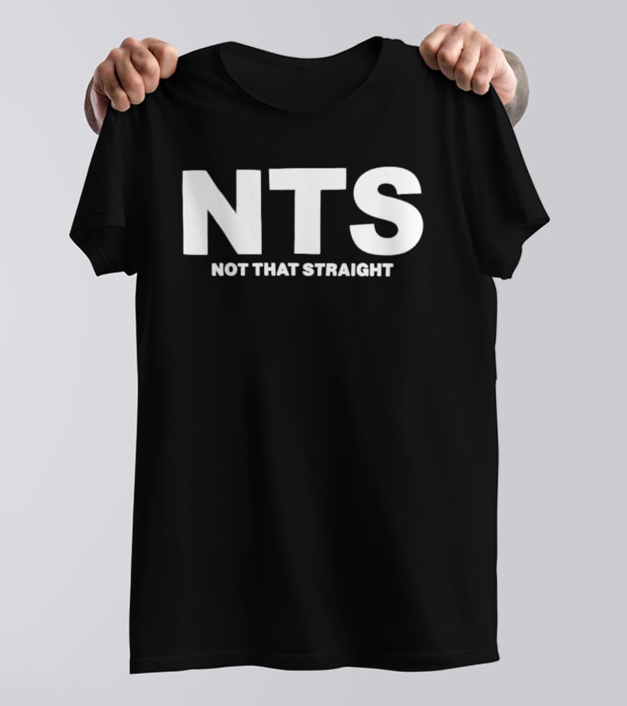 NTS Not That Straight T-Shirt