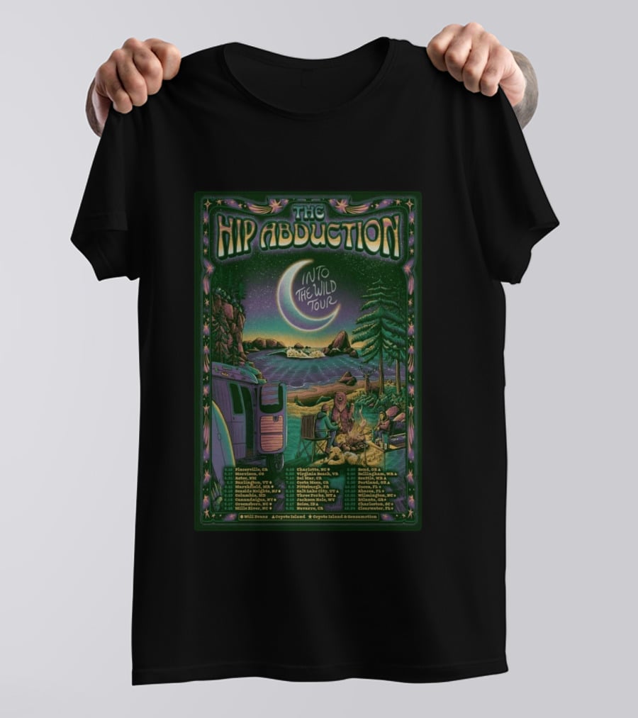 The Hip Abduction Into The Wild Tour 26 Plattsburgh Placerville Astoria Charlottesville 2023 T-Shirt