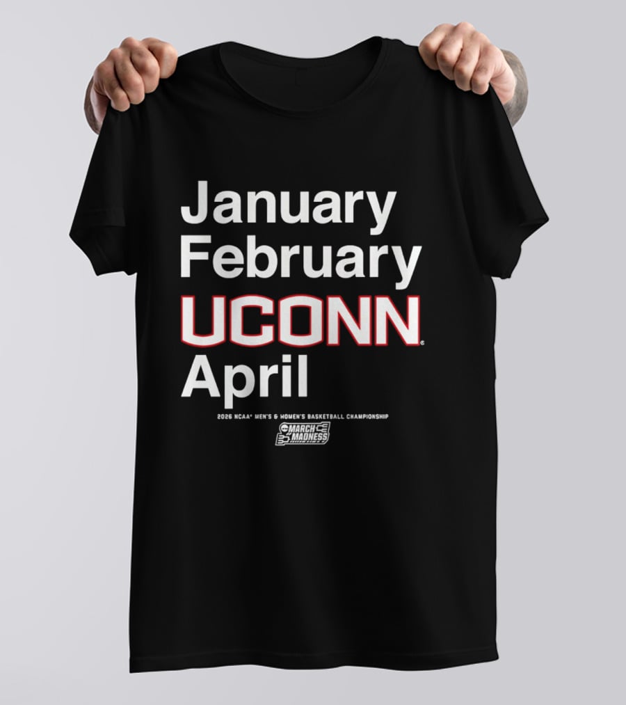 UConn Huskies March Madness MBB WBB January February April 2026 T-Shirt